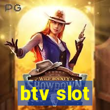 btv slot