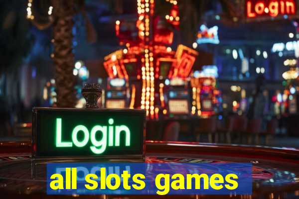 all slots games