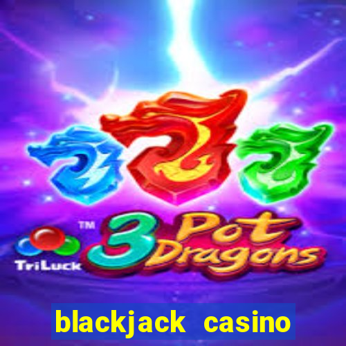 blackjack casino online -onlinecasinosdeutschland.com