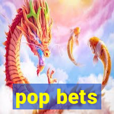 pop bets