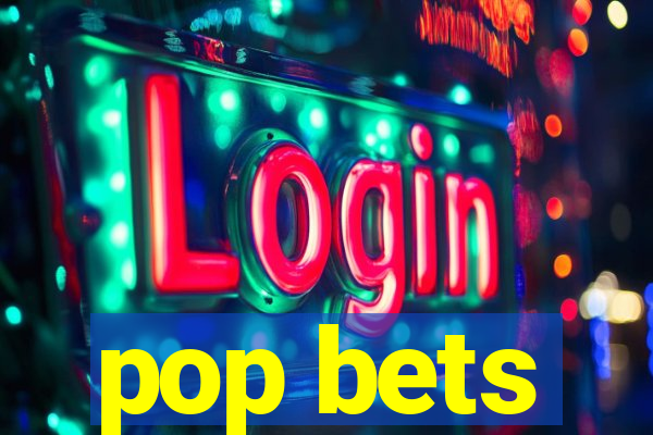 pop bets