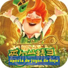 aposta de jogos de hoje