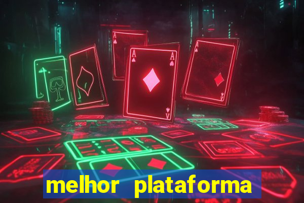 melhor plataforma de jogo do tigrinho