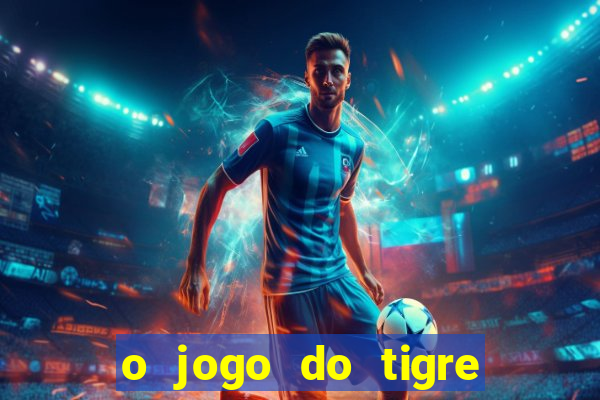 o jogo do tigre é seguro