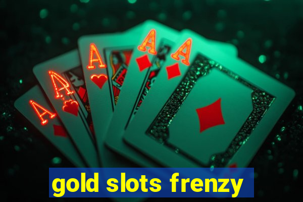 gold slots frenzy