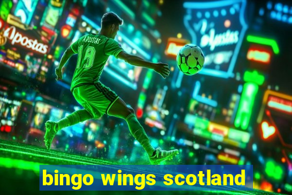 bingo wings scotland