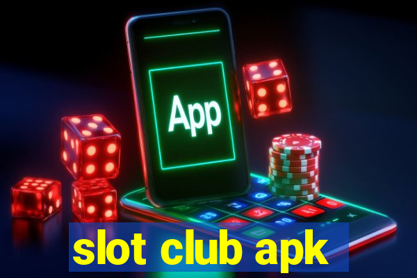 slot club apk