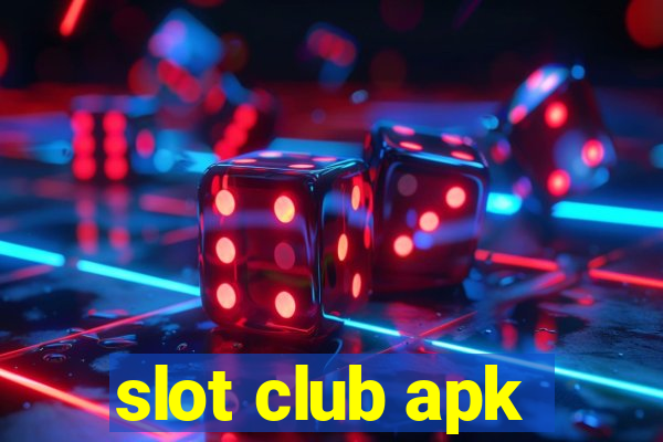 slot club apk