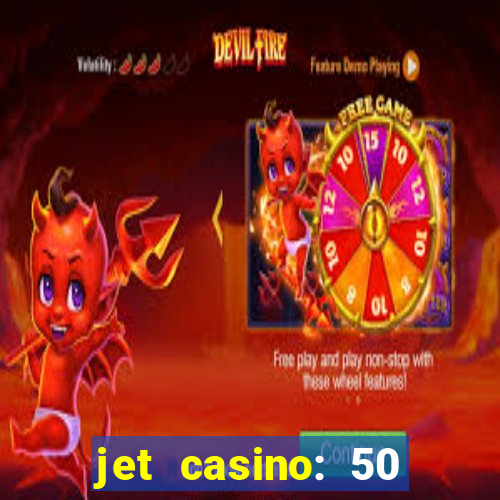 jet casino: 50 free spins