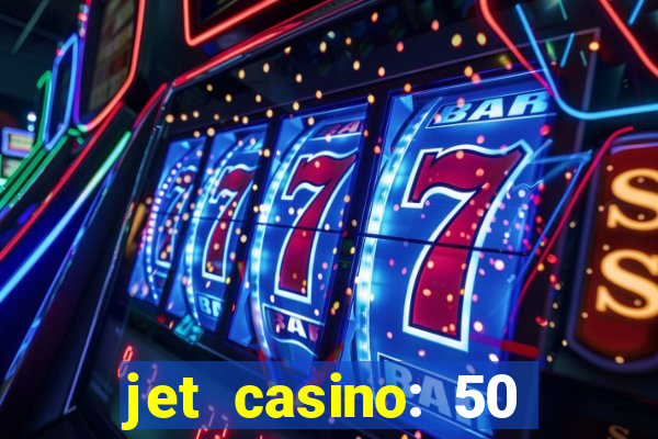 jet casino: 50 free spins