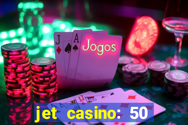 jet casino: 50 free spins