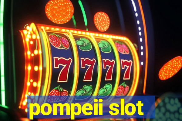 pompeii slot