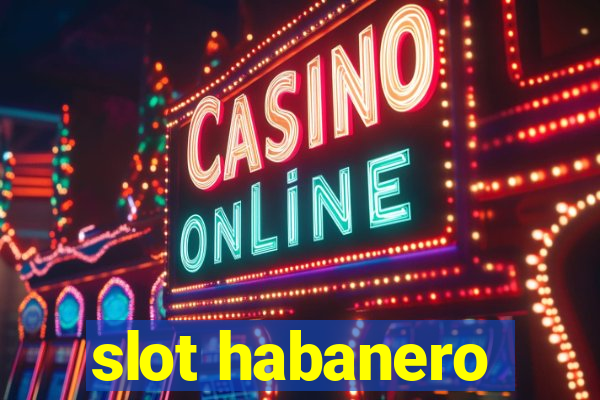 slot habanero