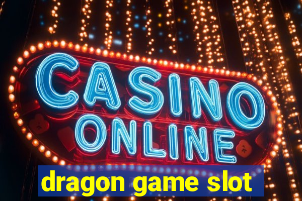 dragon game slot