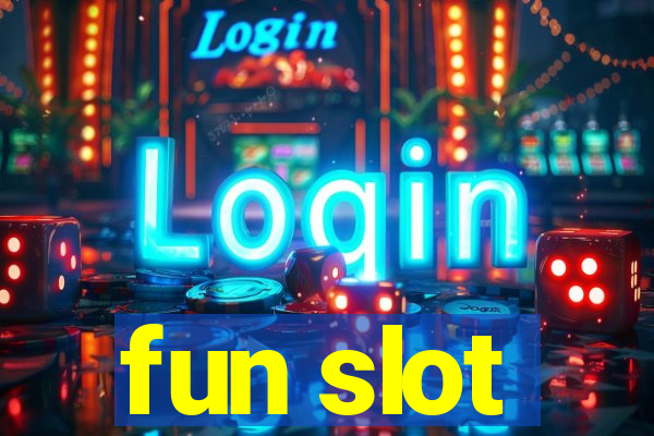 fun slot