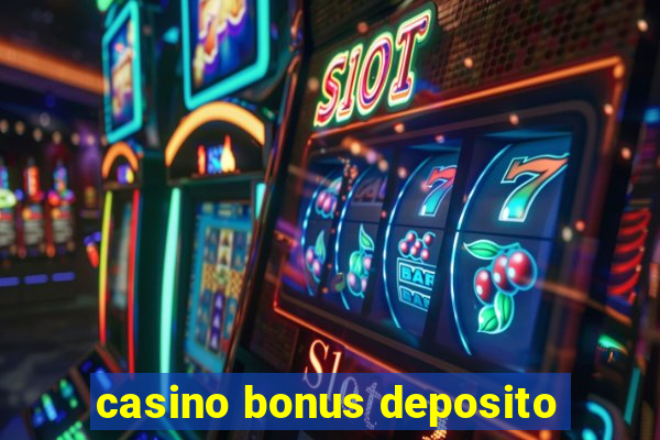 casino bonus deposito