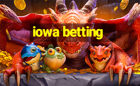 iowa betting