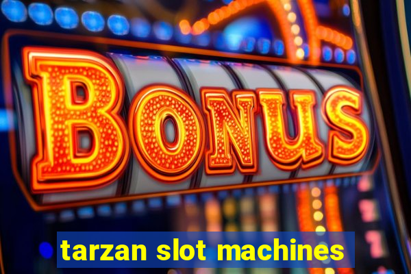 tarzan slot machines