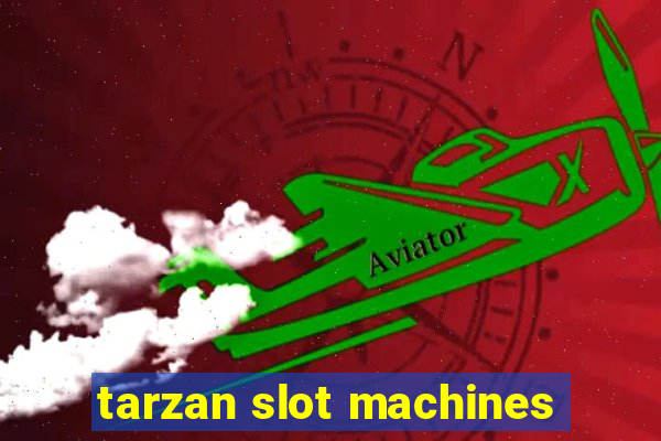 tarzan slot machines