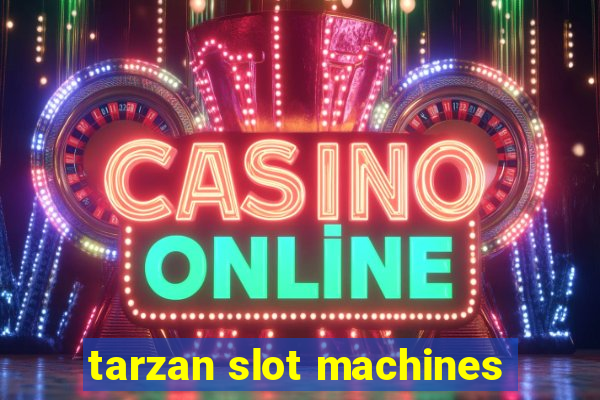 tarzan slot machines