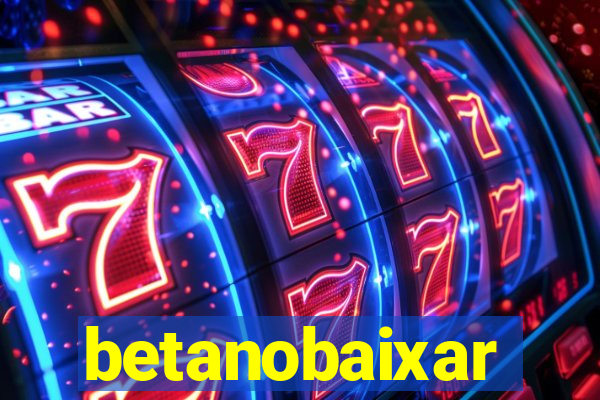 betanobaixar