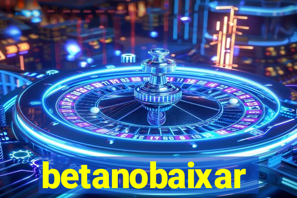 betanobaixar