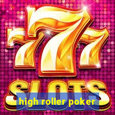 high roller poker