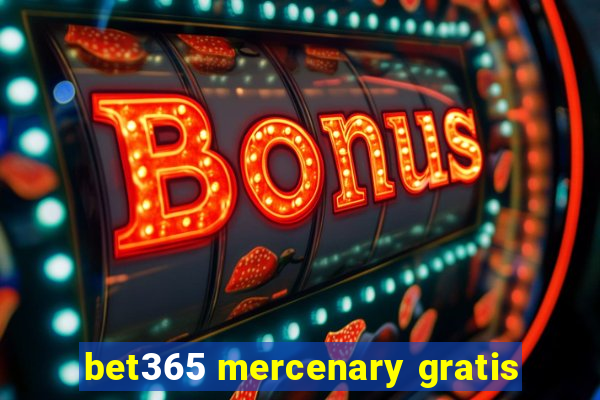 bet365 mercenary gratis