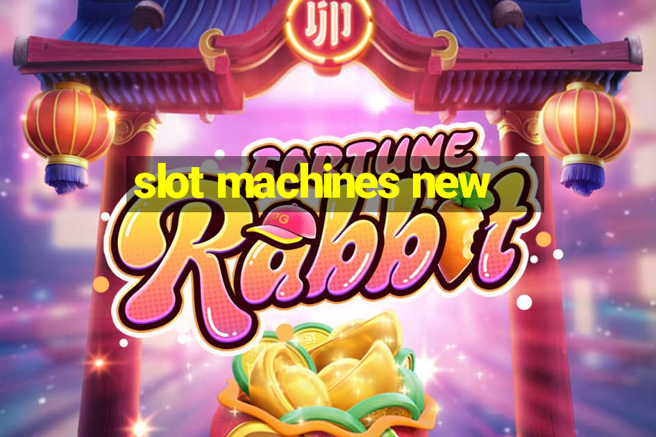 slot machines new