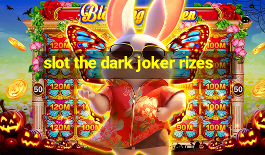 slot the dark joker rizes