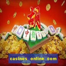 casinos online com bonus gratis