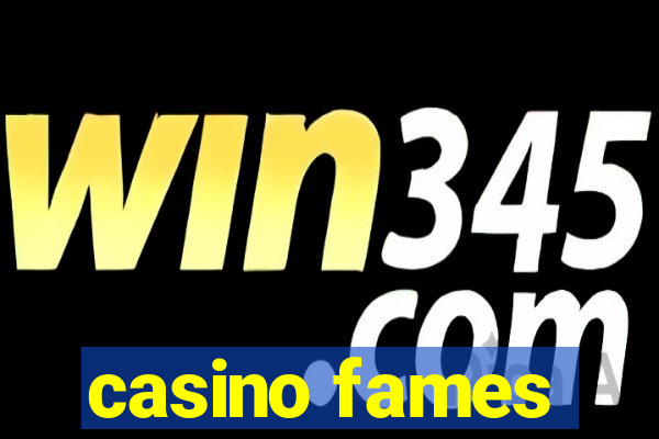 casino fames