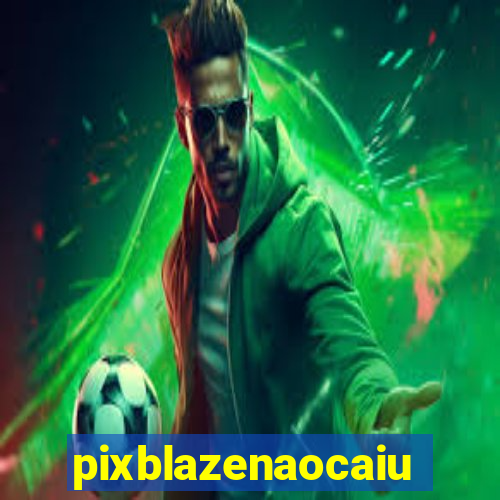 pixblazenaocaiu