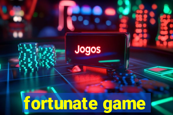 fortunate game