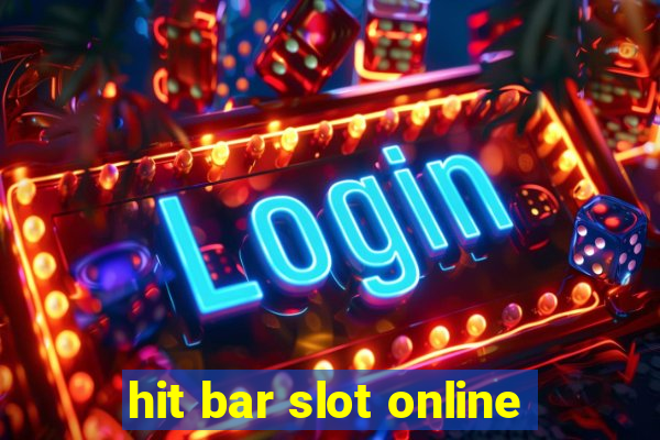 hit bar slot online