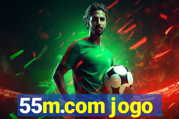 55m.com jogo