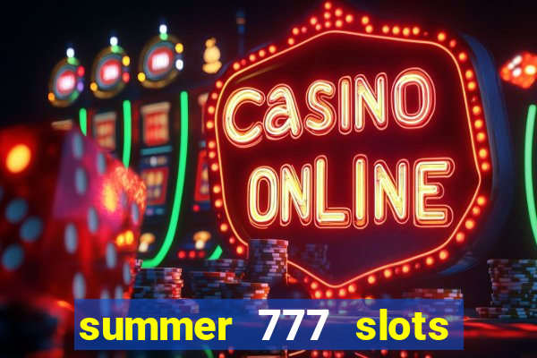 summer 777 slots paga mesmo