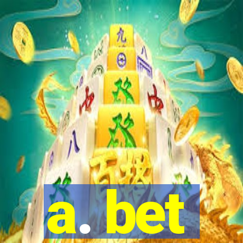 a. bet