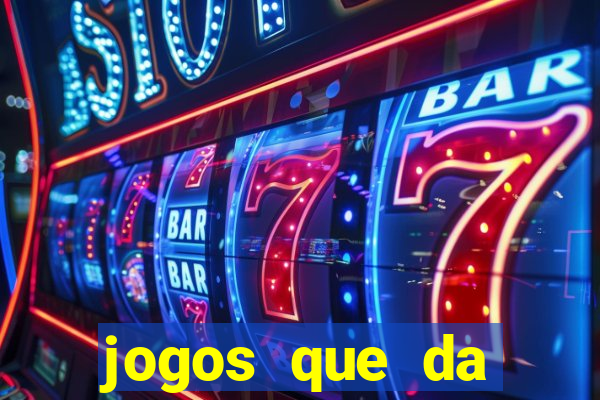 jogos que da dinheiro de verdade sem depositar