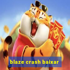 blaze crash baixar