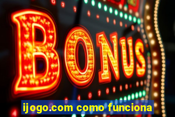 ijogo.com como funciona