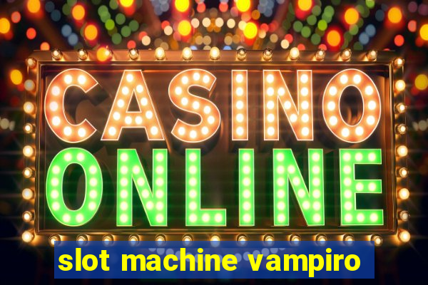 slot machine vampiro