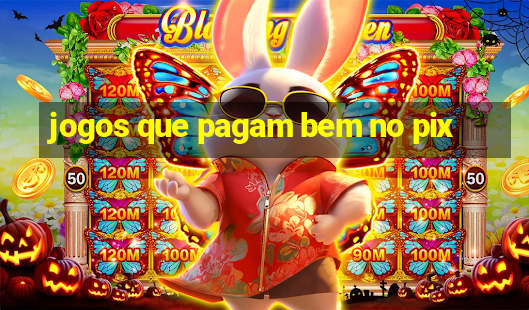 jogos que pagam bem no pix