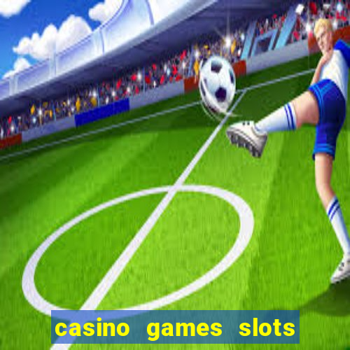 casino games slots free fun