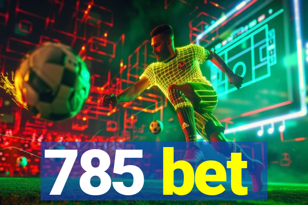 785 bet