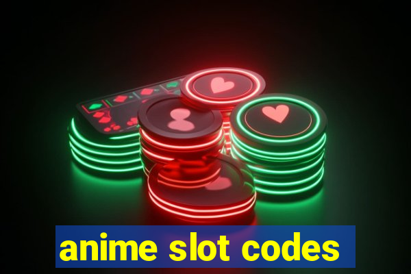 anime slot codes