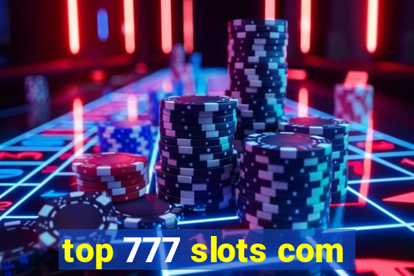 top 777 slots com