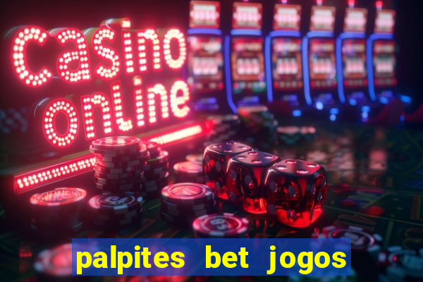 palpites bet jogos de hoje