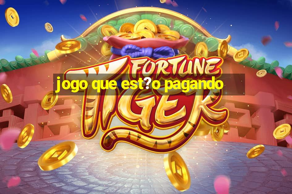 jogo que est?o pagando