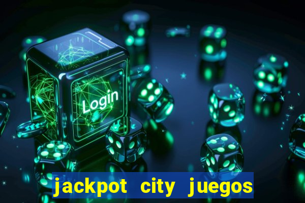 jackpot city juegos de casino